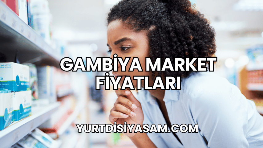 Gambiya Market Fiyatları