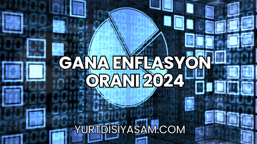 Gana Enflasyon Oranı 2024