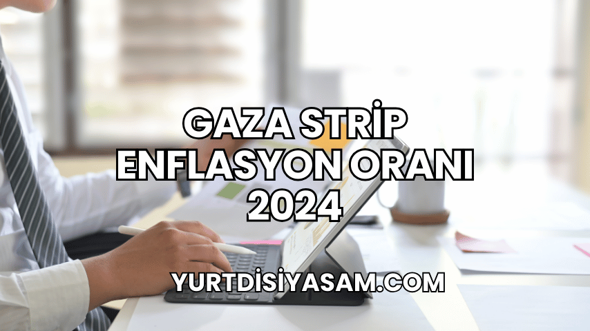 Gaza Strip Enflasyon Oranı 2024