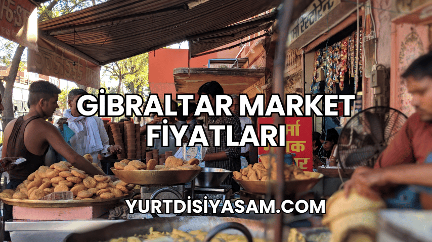 Gibraltar Market Fiyatları