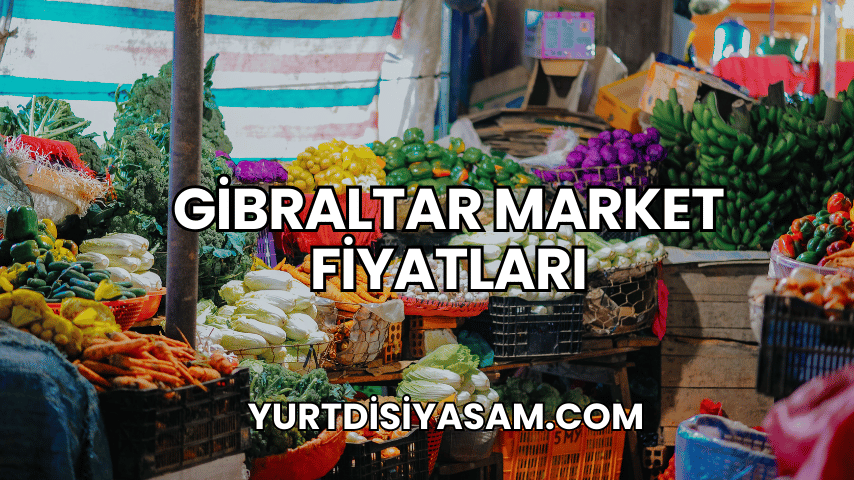 Gibraltar Market Fiyatları