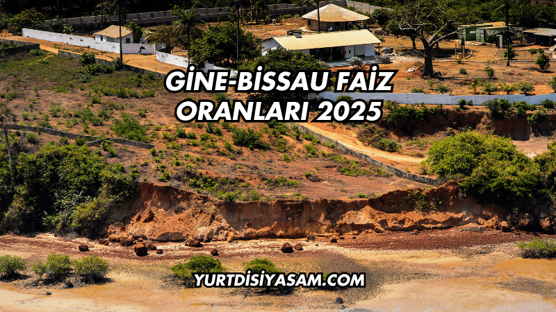 Gine-Bissau Faiz Oranları 2025