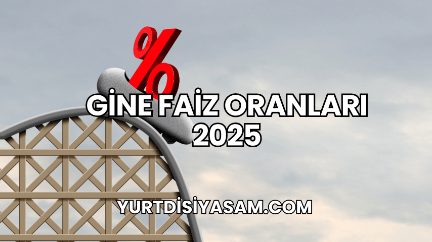 Gine Faiz Oranları 2025