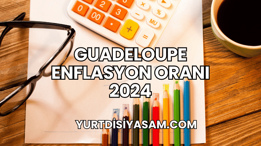 Guadeloupe Enflasyon Oranı 2024