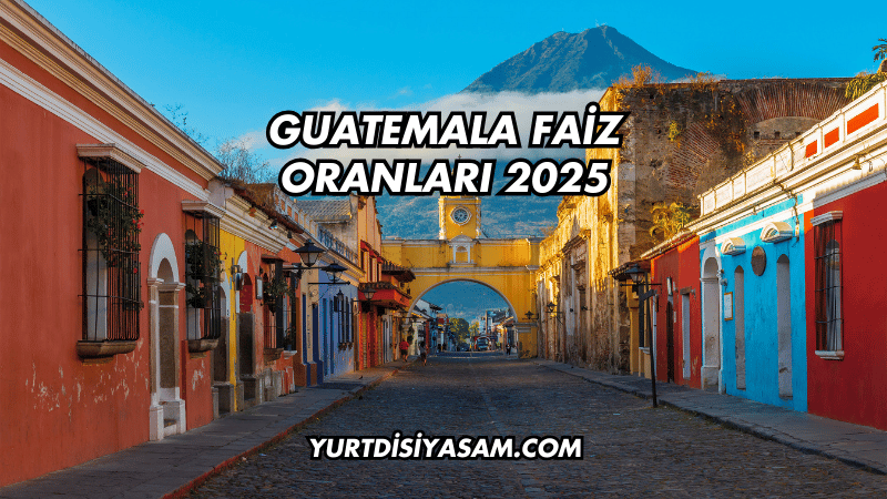 Guatemala Faiz Oranları 2025