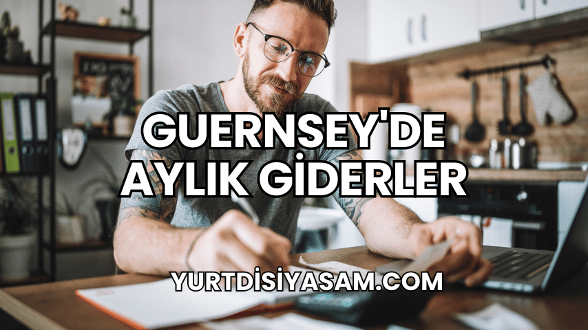 Guernsey'de Aylık Giderler