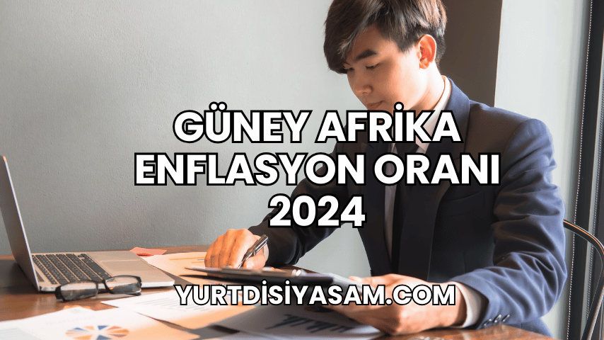 Güney Afrika Enflasyon Oranı 2024