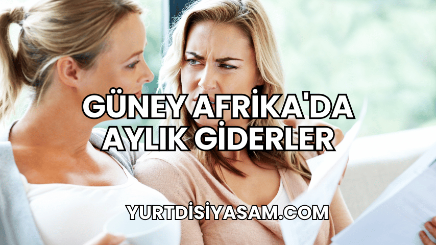 Güney Afrika'da Aylık Giderler