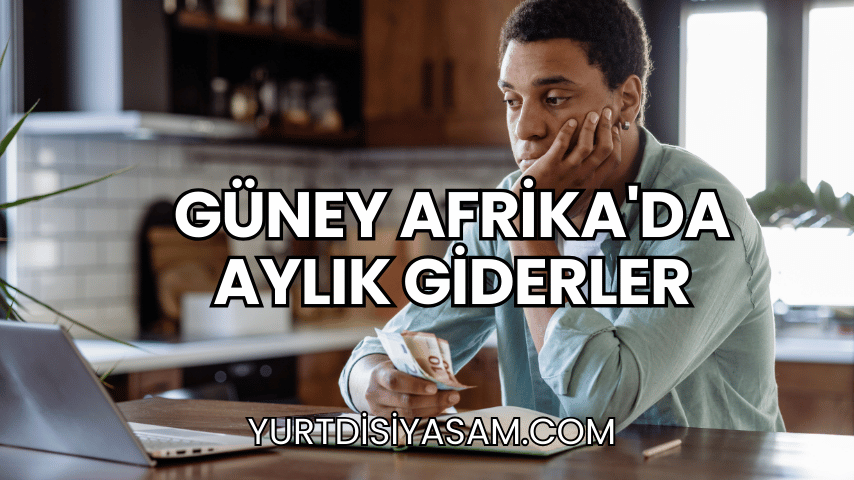 Güney Afrika'da Aylık Giderler