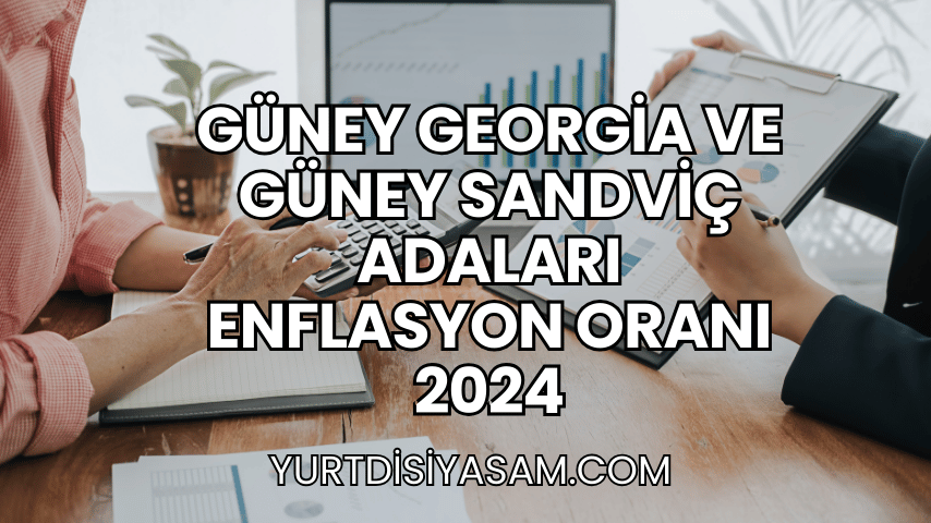 Güney Georgia ve Güney Sandviç Adaları Enflasyon Oranı 2024