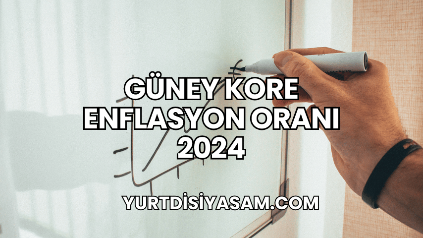 Güney Kore Enflasyon Oranı 2024