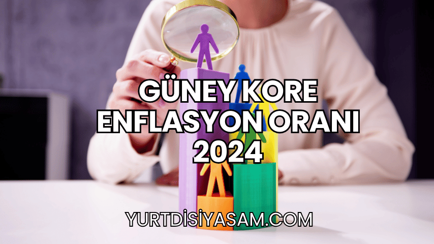 Güney Kore Enflasyon Oranı 2024