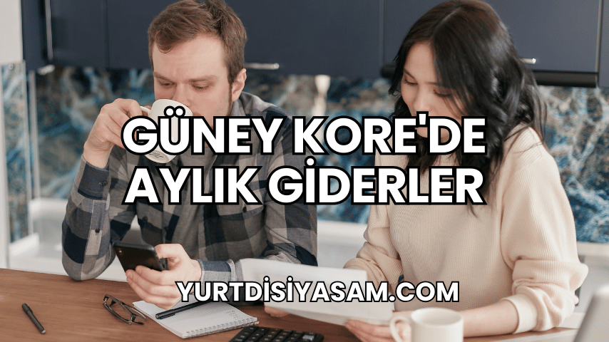 Güney Kore'de Aylık Giderler