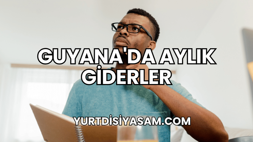 Guyana'da Aylık Giderler