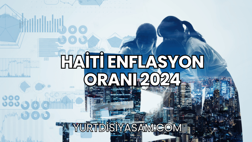 Haiti Enflasyon Oranı 2024