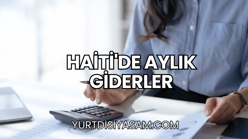 Haiti'de Aylık Giderler