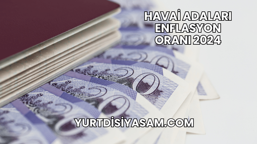 Havai Adaları Enflasyon Oranı 2024