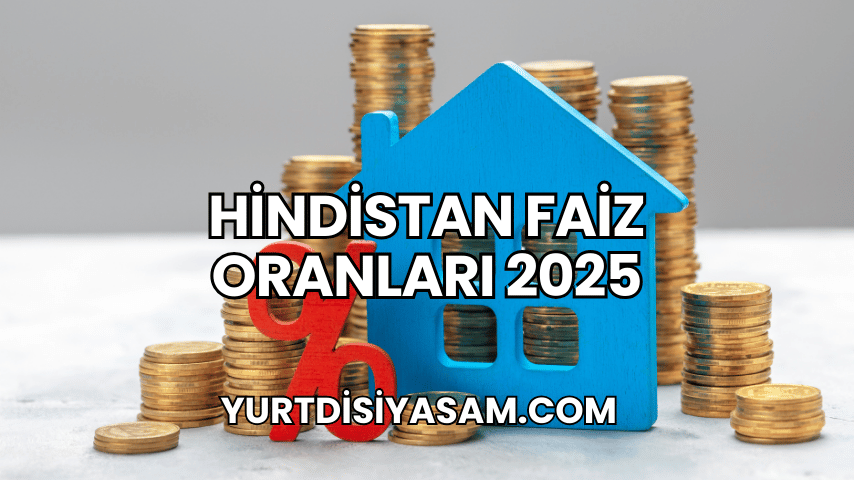 Hindistan Faiz Oranları 2025