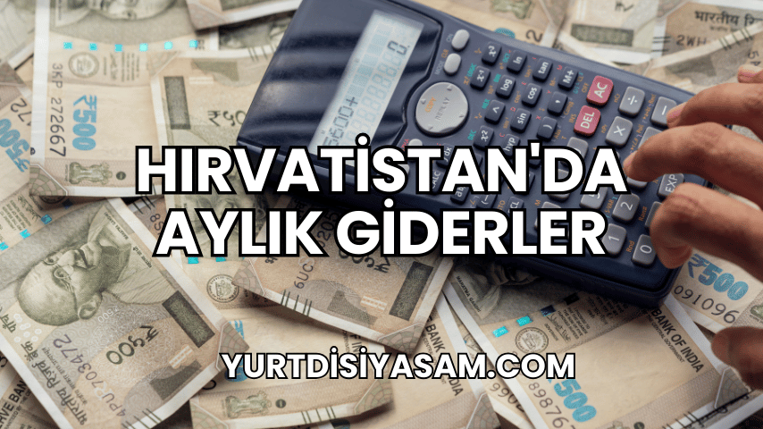 Hırvatistan'da Aylık Giderler