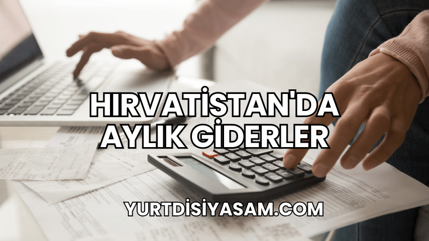 Hırvatistan'da Aylık Giderler