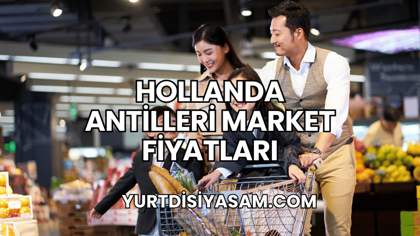 Hollanda Antilleri Market Fiyatları