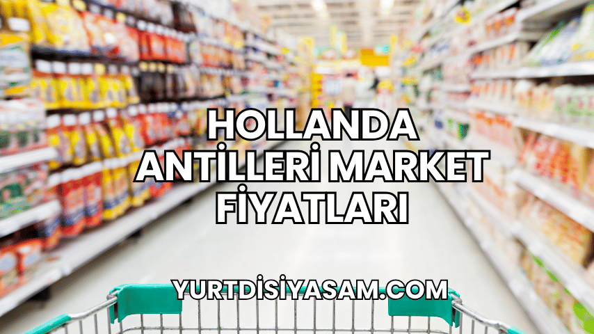 Hollanda Antilleri Market Fiyatları