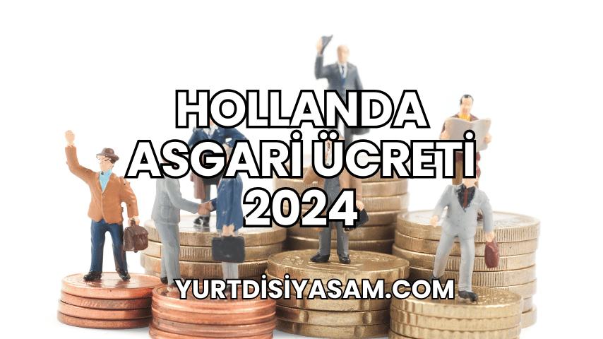 Hollanda Asgari Ücreti 2024