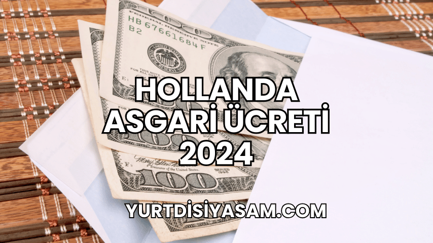 Hollanda Asgari Ücreti 2024