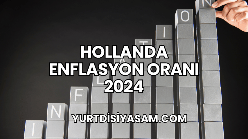 Hollanda Enflasyon Oranı 2024