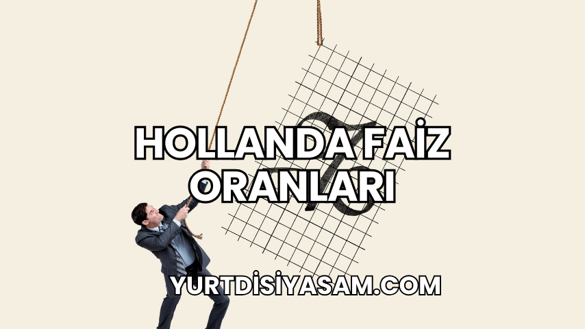 Hollanda Faiz Oranları