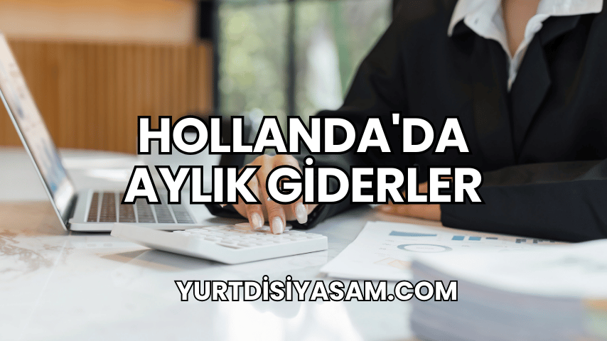 Hollanda'da Aylık Giderler