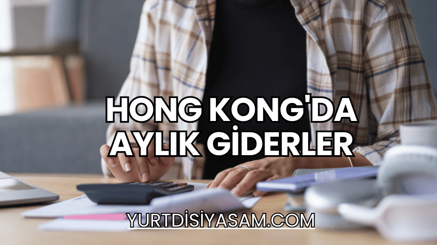 Hong Kong'da Aylık Giderler