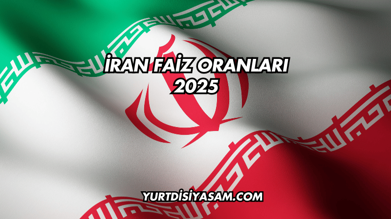 İran Faiz Oranları 2025