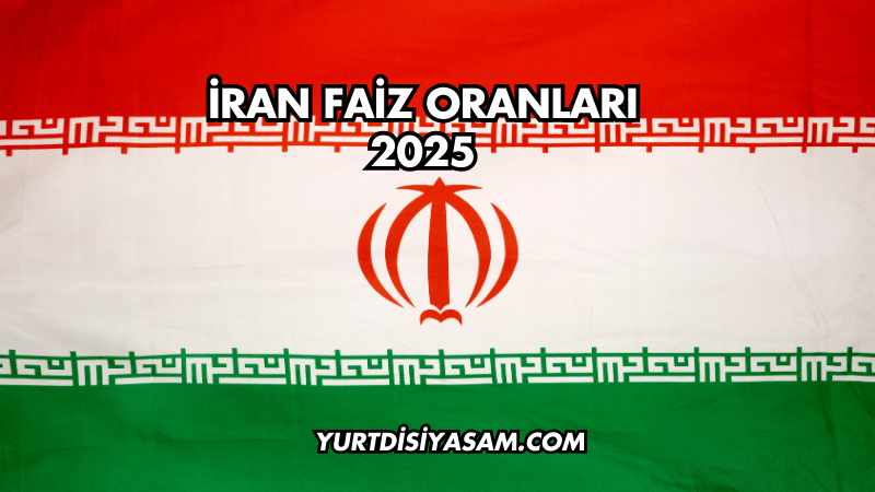 İran Faiz Oranları 2025