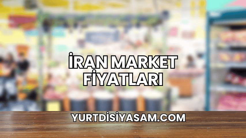 İran Market Fiyatları