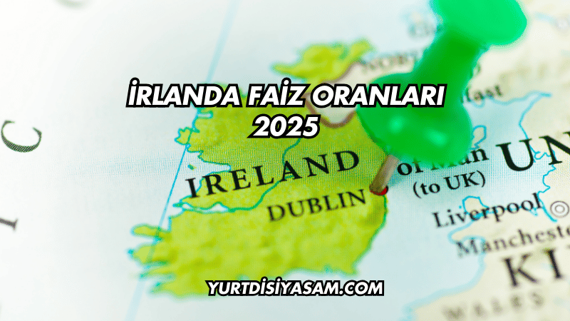 İrlanda Faiz Oranları 2025