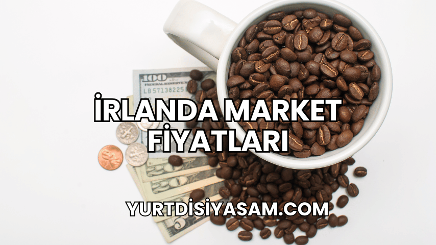 İrlanda Market Fiyatları