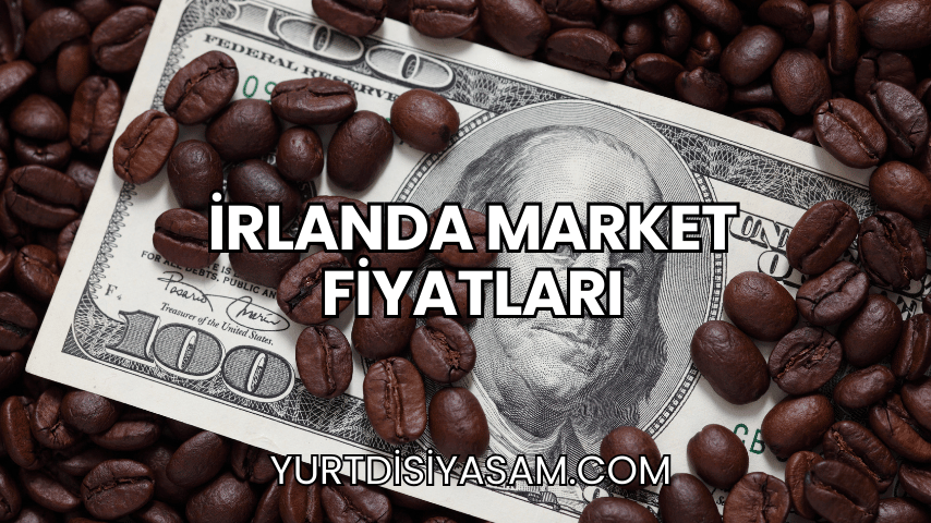 İrlanda Market Fiyatları