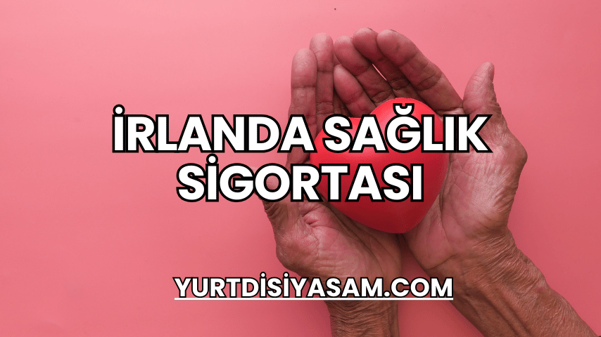 İrlanda Sağlık Sigortası