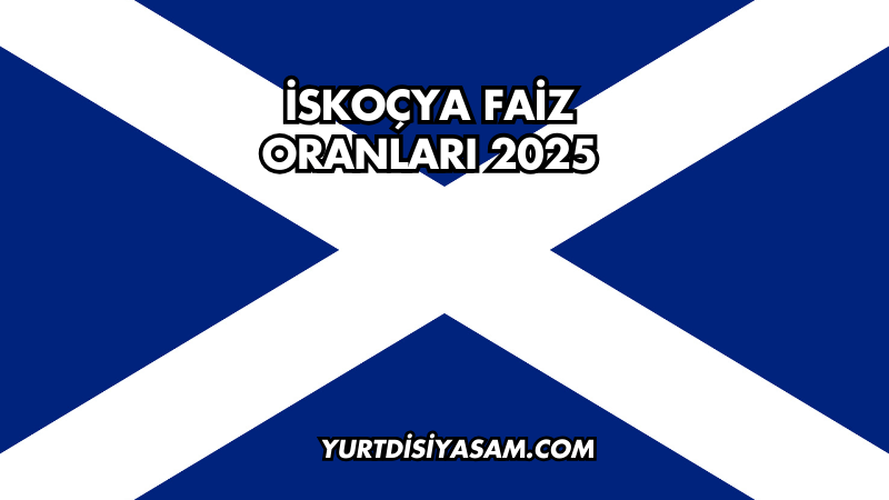 İskoçya Faiz Oranları 2025