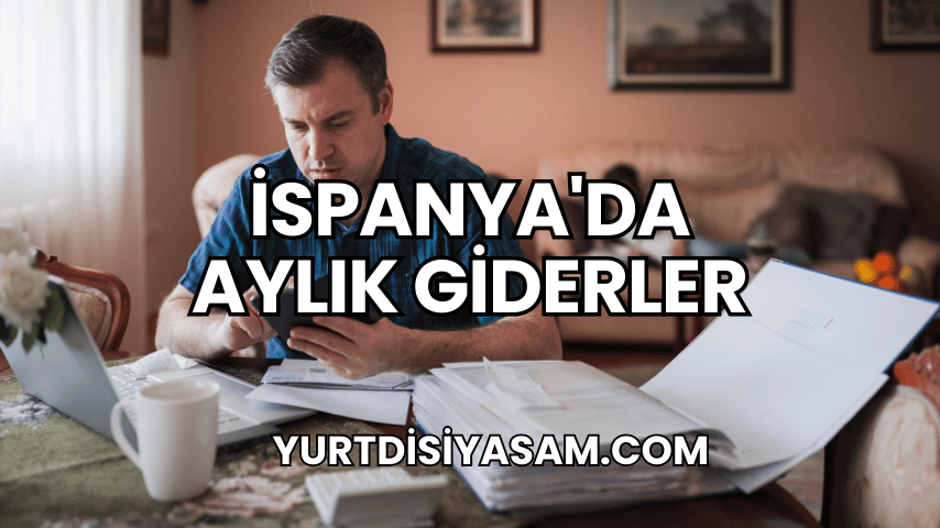 İspanya'da Aylık Giderler