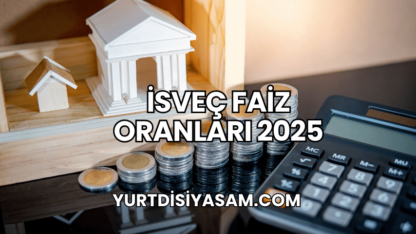 İsveç Faiz Oranları 2025