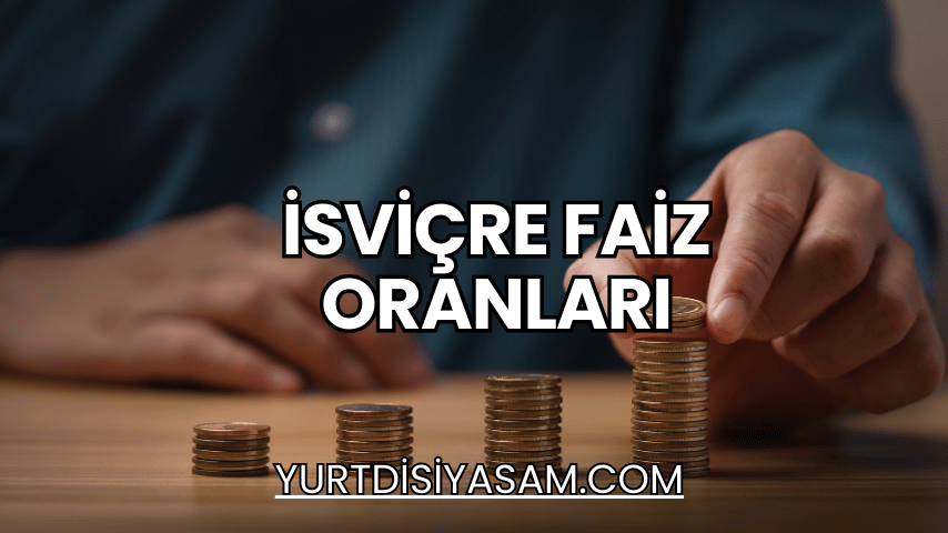 İsviçre Faiz Oranları