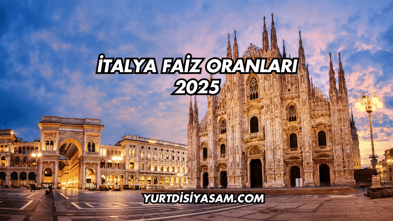 İtalya Faiz Oranları 2025