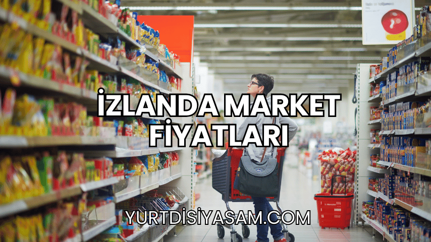 İzlanda Market Fiyatları