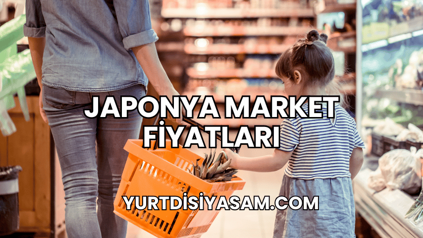 Japonya Market Fiyatları