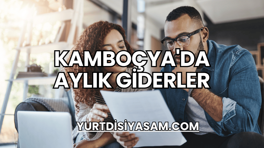 Kamboçya'da Aylık Giderler