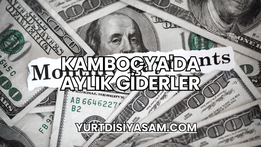 Kamboçya'da Aylık Giderler