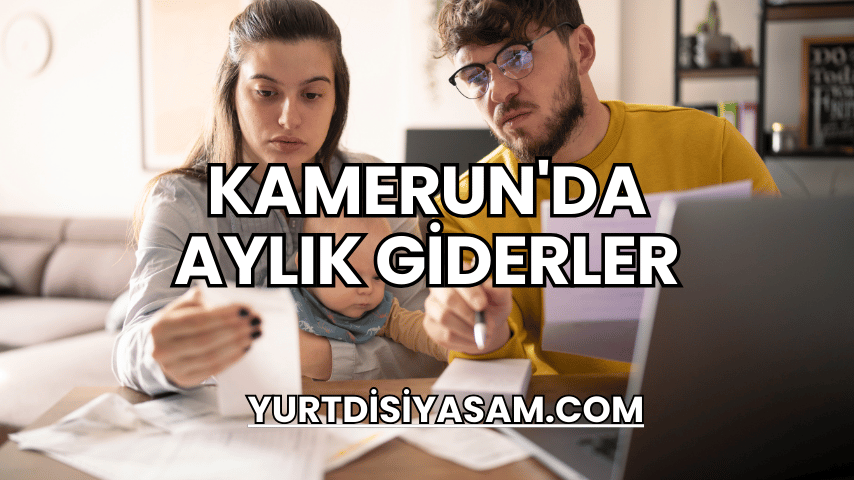 Kamerun'da Aylık Giderler