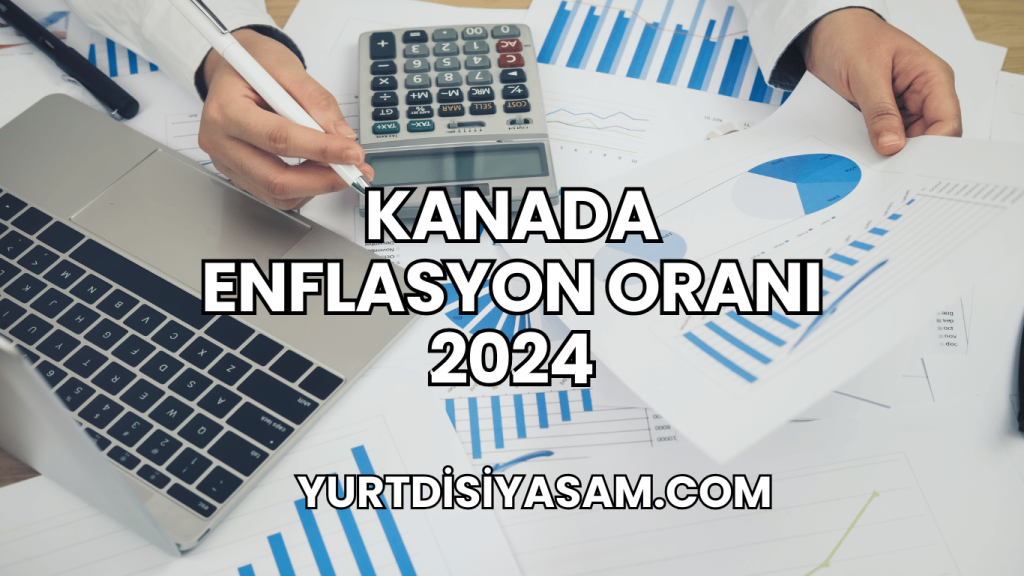 Kanada Enflasyon Oranı 2024